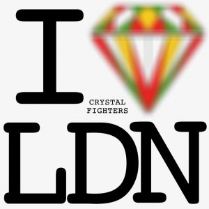 Post image for Listen Up! - Crystal Fighters 'I Love London'